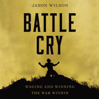 Battle Cry: Waging and Winning the War Within sample.