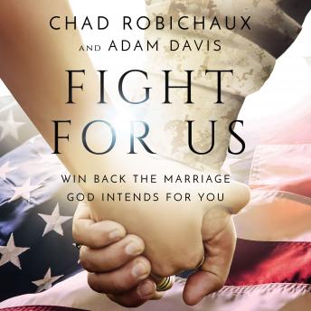 Fight for Us: Win Back the Marriage God Intends for You