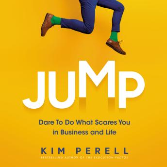 Jump: Dare to Do What Scares You in Business and Life