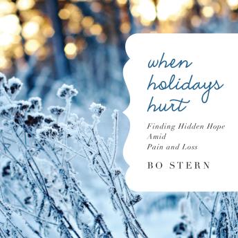 When Holidays Hurt: Finding Hidden Hope Amid Pain and Loss (A 35-Day Devotional)