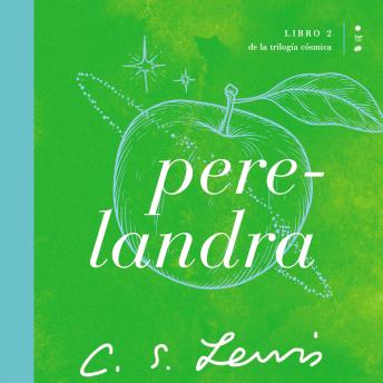 [Spanish] - Perelandra: Libro 2 de La trilogía cósmica