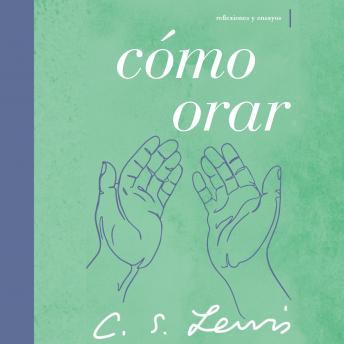 [Spanish] - Cómo orar: Reflexiones y ensayos