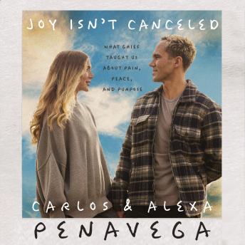 Joy Isn't Canceled: What Grief Taught Us About Pain, Peace, and Purpose