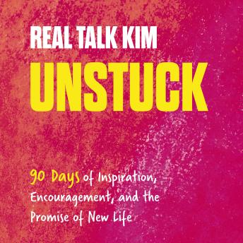 Unstuck: 90 Days of Inspiration, Encouragement, and the Promise of New Life