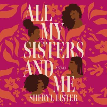 All My Sisters and Me: A Novel