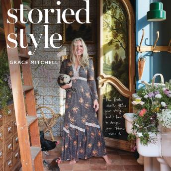 Storied Style: The Book about YOU, Your Story, and How to Design Your Home with It