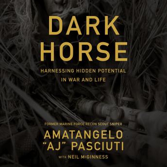 Darkhorse: Harnessing Hidden Potential in War and Life
