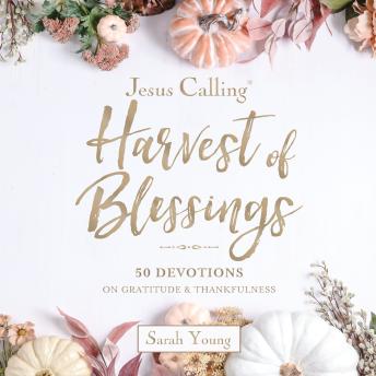 Jesus Calling---Harvest of Blessings: 50 Devotions on Gratitude and Thankfulness (A 50-Day Devotional)