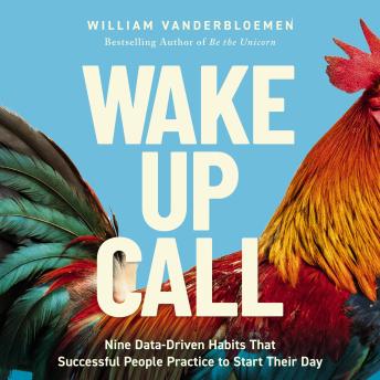 Wake-Up Call: 9 Data-Driven Habits That Successful People Practice to Start Their Day