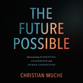 The Future Possible: Leadership, Human Connection, and Creating What Comes Next