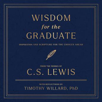 Wisdom for the Graduate: Inspiration and Scripture for the Choices Ahead