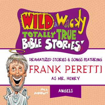 Wild and   Wacky Totally True Bible Stories - All About Angels