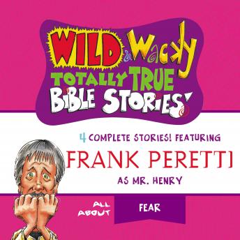 Wild and   Wacky Totally True Bible Stories - All About Fear