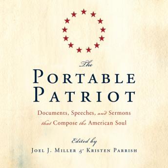 Portable Patriot: Documents, Speeches, and Sermons That Compose the American Soul sample.