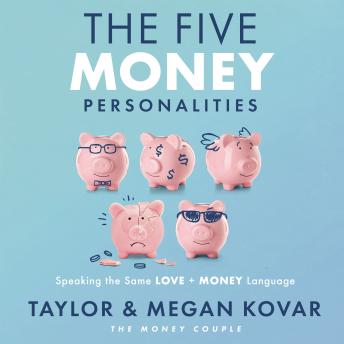 The Five Money Personalities: Speaking the Same Love and Money Language