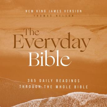 The Everyday Audio Bible – New King James Version, NKJV: 365 Daily Readings Through the Whole Bible