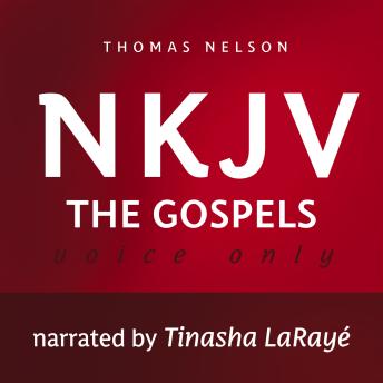 Voice Only Audio Bible - New King James Version, NKJV (Narrated by Tinasha LaRayé): The Gospels