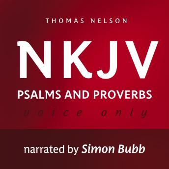 Voice Only Audio Bible - New King James Version, NKJV (Narrated by Simon Bubb): Psalms and Proverbs: Holy Bible, New King James Version sample.