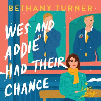 Wes and Addie Had Their Chance: A Left-at-the-Altar, Second-Chance, Rom-Com
