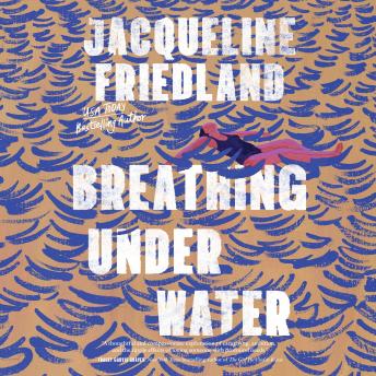Breathing Under Water: A Novel