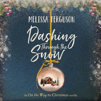 Dashing Through the Snow: An On the Way to Christmas Novella