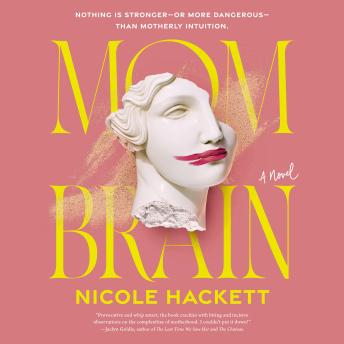 Mom Brain: A Novel