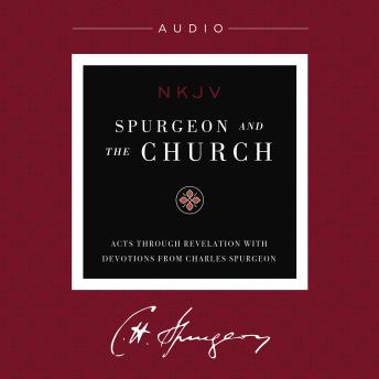 Spurgeon and the Church: Acts through Revelation with Devotions from Charles Spurgeon, Audio
