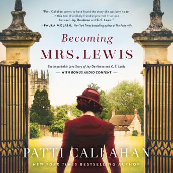 Becoming Mrs. Lewis: The Improbable Love Story of Joy Davidman and C. S. Lewis - With Bonus Audio Content