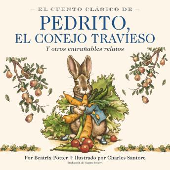 [Spanish] - El Cuento Clásico de Pedrito, El Conejo Travieso: Y otros entrañables relatos