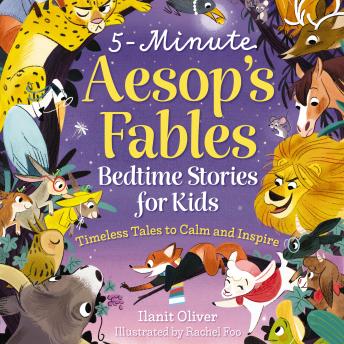5-Minute Aesop's Fables: Bedtime Stories for Kids (Timeless Tales to Calm and Inspire)