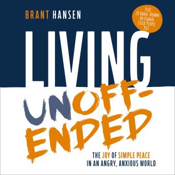 Living Unoffended: The Joy of Simple Peace in An Angry, Anxious World
