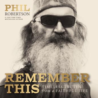 Remember This: Timeless Truths from a Faithful Life