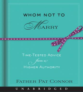 Whom Not to Marry: Time-Tested Advice from a Higher Authority, Pat Connor