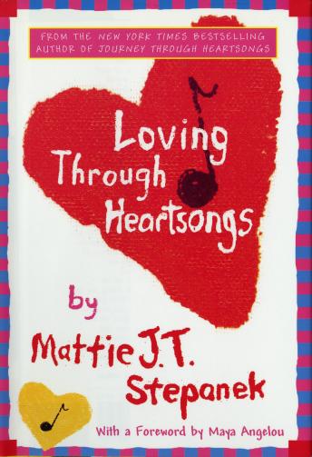 Loving Through Heartsongs, Mattie J. T. Stepanek