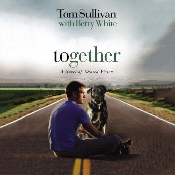 Together: A Novel of Shared Vision, Betty White, Tom Sullivan