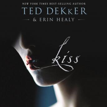 Kiss, Erin Healy, Ted Dekker
