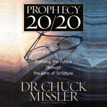 Prophecy 20/20: Bringing the Future into Focus Through the Lens of Scripture