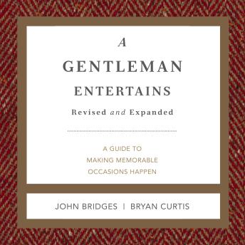 A Gentleman Entertains Revised and Expanded: A Guide to Making Memorable Occasions Happen