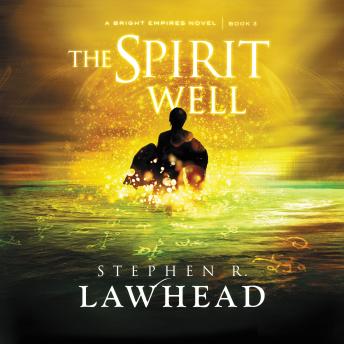 Spirit Well, Stephen Lawhead