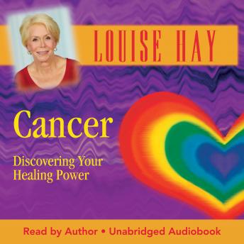 Cancer: Discovering Your Healing Power