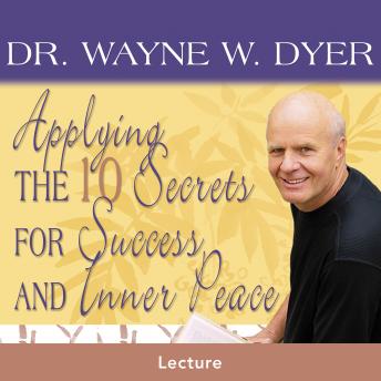 Applying The 10 Secrets For Success And Inner Peace