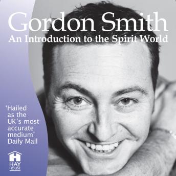 Gordon Smith's Introduction to the Spirit World: A Live Lecture