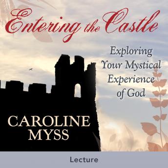 Entering the Castle: Exploring Your Mystical Experience of God sample.