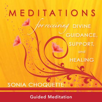 Meditations for Receiving Divine Guidance Support and Healing