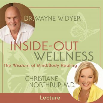 Inside-Out Wellness: The Wisdom of Mind/Body Healing