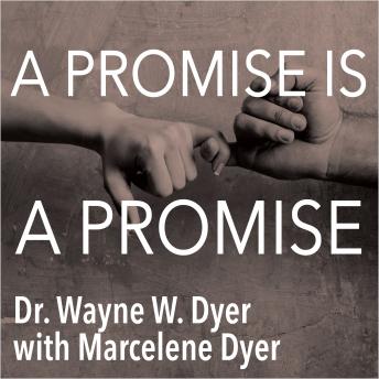 Download Promise Is a Promise: An Almost Unbelievable Story of a Mother's Unconditional Love and What It Can Teach Us by Dr. Wayne Dyer, Eduarda Obara, Marcelene Dyer