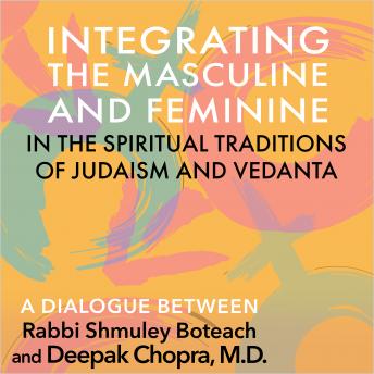 Integrating the Masculine and Feminine in the Spiritual Traditions of Judaism and Vedanta