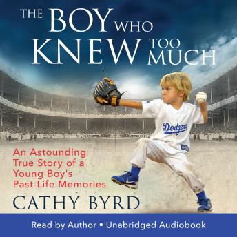The Boy Who Knew Too Much Audiobook: An Astounding True Story of a Young Boy's Past-Life Memories