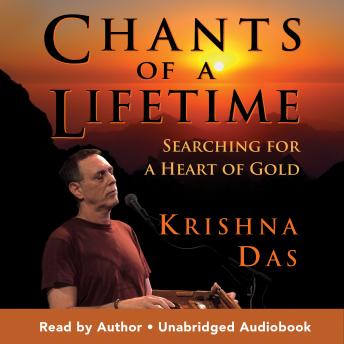 Chants of a Lifetime: Searching for a Heart of Gold