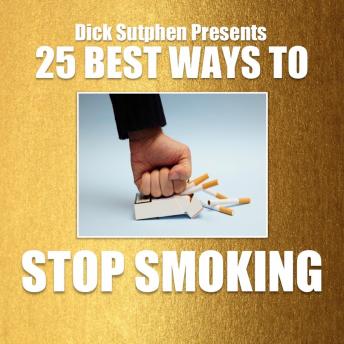 25 Best Ways To Stop Smoking, Audio book by Dick Sutphen
